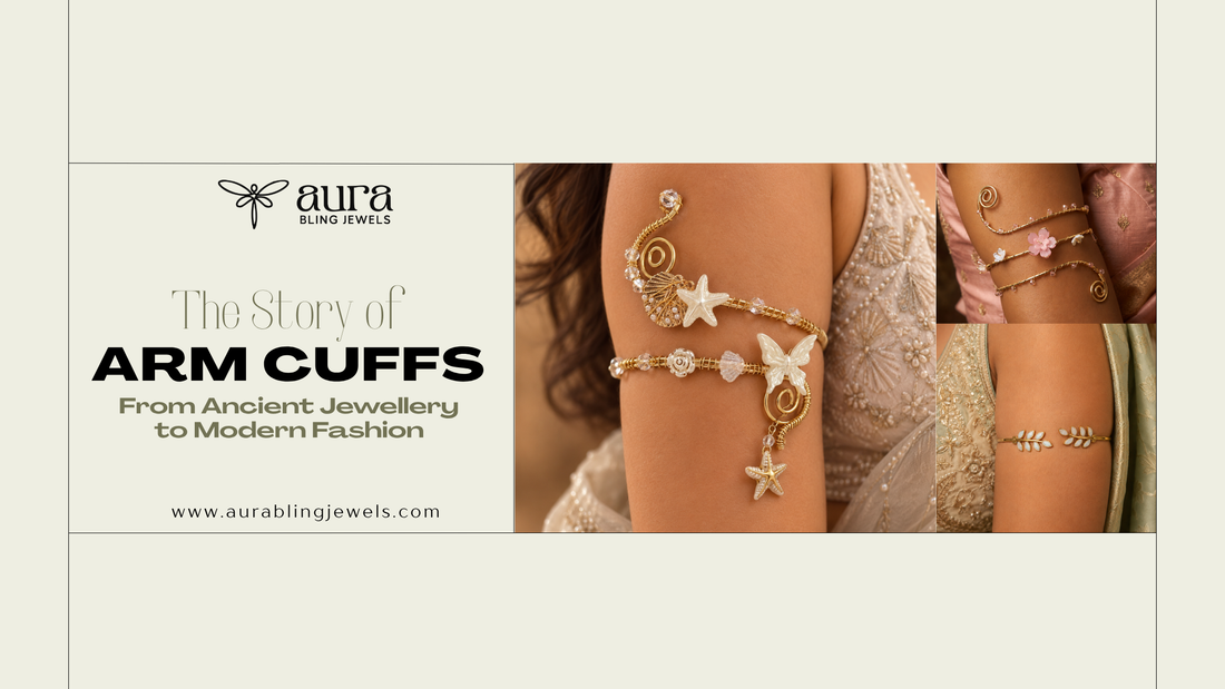 The Story of Arm Cuffs: From Ancient Jewellery to Modern Fashion