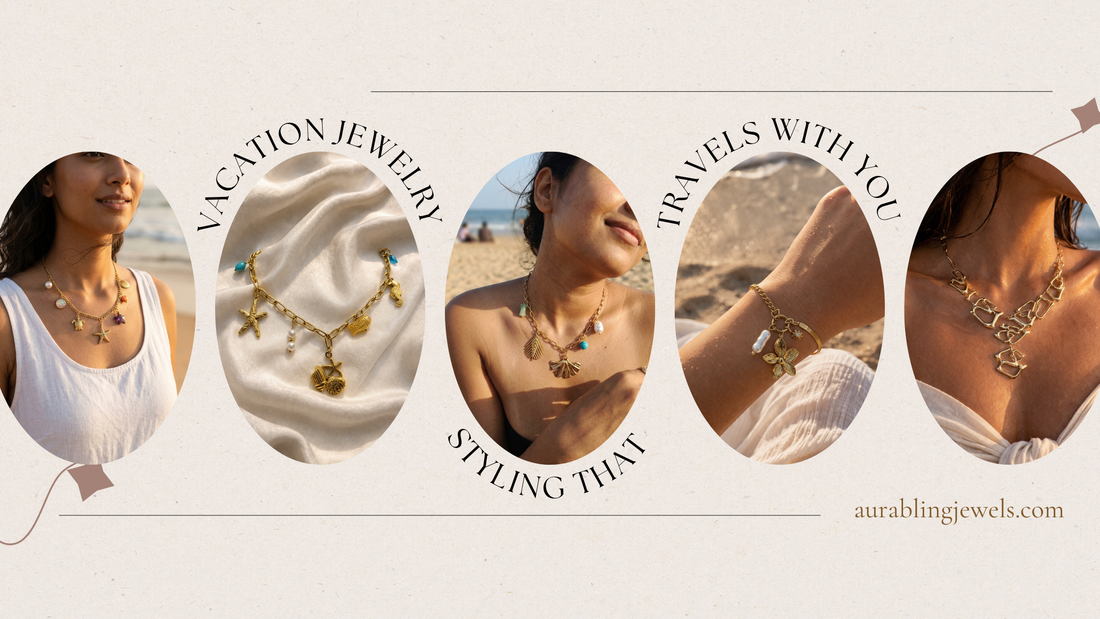 Vacation Jewelry: Styling That Travels With You